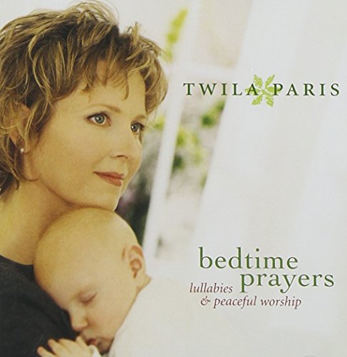 Twila Paris - Bedtime Prayers Lullabies & Peaceful Worship - Zortam Music
