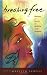 Breaking Free: Women of Spirit at Midlife and Beyond