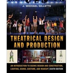 Theatrical Design and Production: An Introduction to Scene Design and Construction, Lighting, Sound, Costume, and Makeup