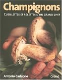 Les champignons : cueillettes & recettes dun grand Chef (Ancien prix Editeur 24,95 Euros)