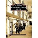 Maine State Prison 1824-2002, (ME) (Images of America Series) (Paperback)