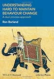 Understanding hard to maintain behaviour change : a dual process approach