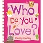 Who Do You Love?