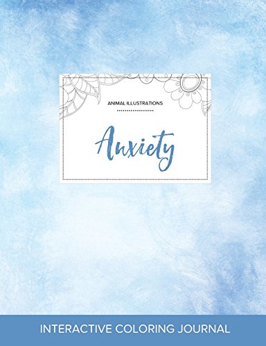 Adult Coloring Journal: Anxiety (Animal Illustrations, Clear Skies)