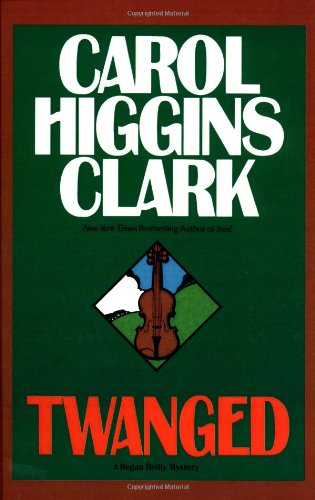 Twanged (Regan Reilly Mysteries, No. 4)