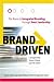 Brand Driven: The Route to Integrated Branding Through Great Leadership