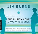 The Purity Code: Conversations with Youth Experts (Pure Foundations)