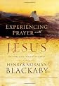 Experiencing Prayer with Jesus: The Power of His Presence and Example