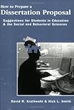 How To Prepare A Dissertation Proposal: Suggestions for Students in Education & the Social and Behavioral Sciences