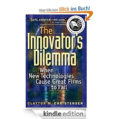 The Innovator's Dilemma: When New Technologies Cause Great Firms to Fail