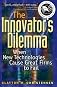 The Innovator's Dilemma