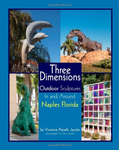 Three Dimensions Outdoor Sculpture In And Around Naples Florida