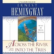 Across the River and Into the Trees | [Ernest Hemingway]