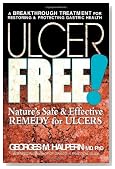 Ulcer Free!: Nature's Safe and Effective Remedy for Ulcers