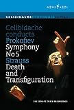 Celibidache Conducts Prokofiev Symphony No. 5/Strauss Death and Transfiguration