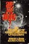 Are We Alone? The Possibility of Extraterrestrial Civilizations