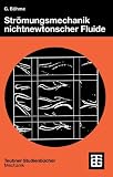 Produkt-Bild: Str&ouml;mungsmechanik nichtnewtonscher Fluide (Leitf&auml;den der angewandten Mathematik und Mechanik - Teubner Studienb&uuml;cher)