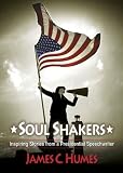 Soul Shakers: Inspiring Stories from a Presidential Speechwriter
