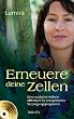 Erneuere deine Zellen: Eine russische Heilerin offenbart ihr energetisches Verj�ngungsprogramm. Mit �bungs-CD (Spieldauer: 52 Minuten)