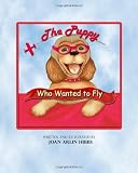 The Puppy Who Wanted to Fly