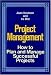 Project Management: How to Plan and Manage Successful Projects
