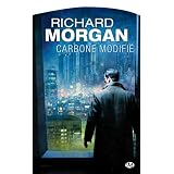 Le cycle de Takeshi Kovacs, tome 1 : Carbone modifi�par Richard Morgan