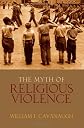 The Myth of Religous Violence