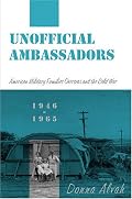 Unofficial Ambassadors: American Military Families Overseas and the Cold War, 1946-1965
