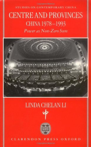 Centre and Provinces: China 1978-1993: Power as Non-Zero-Sum (Studies on Contemporary China (Oxford Hardcover)) On Sale