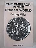 The emperor in the Roman world : (31BC-AD337)