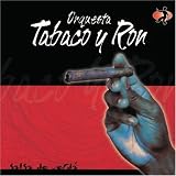 Salsa de Verdad. Orquesta Tabaco y Ron Tracks: Avisale A Mi Contrario, Fuego A La Jicotea, Sabor A Melao, Lloraras, Juliana, Prestame Tu Mujer, Sonero De Barrio, Acabo De Llegar, Canto A La Habana, Tu Carino Se Me Va, Lloraras, Avisale a Mi Contrario, Llorón, Fuego