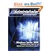IT-Administrator Sonderheft. Windows Server 2008 - Praktischer Einsatz, Wartung und Optimierung im Unternehmensnetzwerk