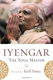 Iyengar: The Yoga Master