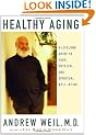Healthy Aging: A Lifelong Guide to Your Physical and Spiritual Well-Being