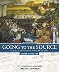 Going to the Source: The Bedford Reader in American History, Volume 2: Since 1865
