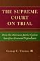 The Supreme Court on Trial: How the American Justice System Sacrifices Innocent Defendants