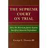 The Supreme Court on Trial: How the American Justice System Sacrifices Innocent Defendants