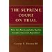 The Supreme Court on Trial: How the American Justice System Sacrifices Innocent Defendants