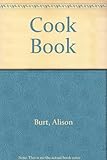 The Alison Burt cookbook