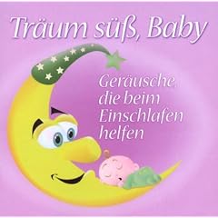 Tr�um s��, Baby: Ger�usche, die beim Einschlafen helfen