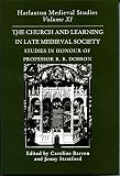 The church and learning in later medieval society : essays in honour of R.B. Dobson : proceedings of the 1999 Harlaxton Symposium