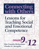 Connecting With Others: Lessons for Teaching Social and Emotional Competence/Grades 9-12