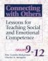 Connecting With Others: Lessons for Teaching Social and Emotional Competence/Grades 9-12