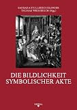 Produkt-Bild: Die Bildlichkeit symbolischer Akte