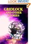GRIDLOCK AND OTHER STORIES