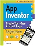App Inventor: Create Your Own Android Apps   [APP INVENTOR] [Paperback]