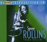 A Proper Introduction to Sonny Rollins: Young Rollins