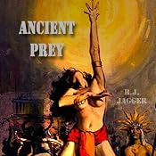 Ancient Prey: Nick Teffinger Thrillers, Book 8 | [R.J. Jagger]