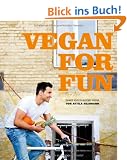 Vegan for Fun: Vegane K�che die Spass macht
