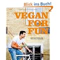 Vegan for Fun: Vegane K�che die Spass macht